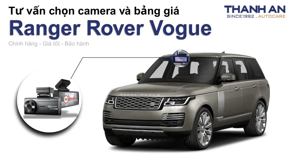 Camera hành trình xe Ranger Rover Vogue loại nào tốt? Bảng giá mới nhất