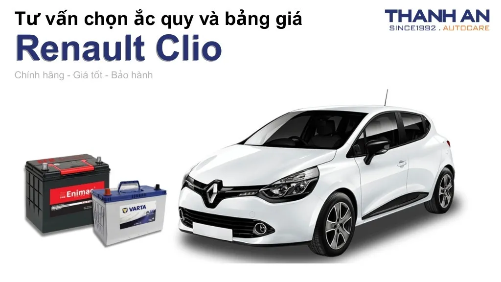 Bình ắc quy xe Renault Clio loại nào tốt? Bảng giá mới nhất