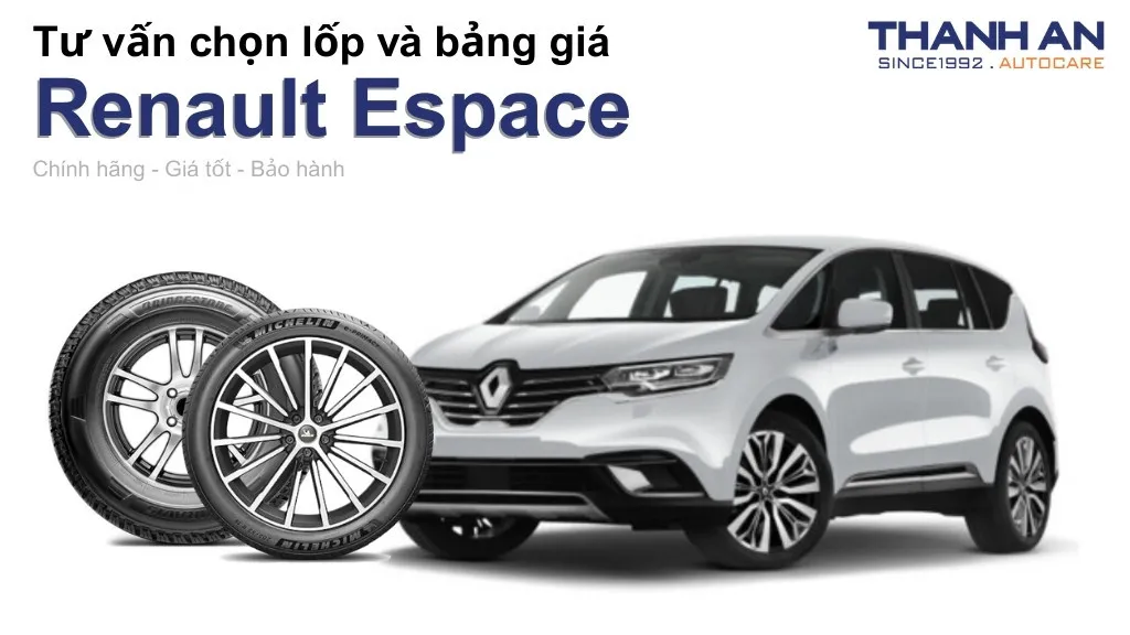 Lốp xe Renault Espace giá bao nhiêu? Sử dụng các kích thước nào?
