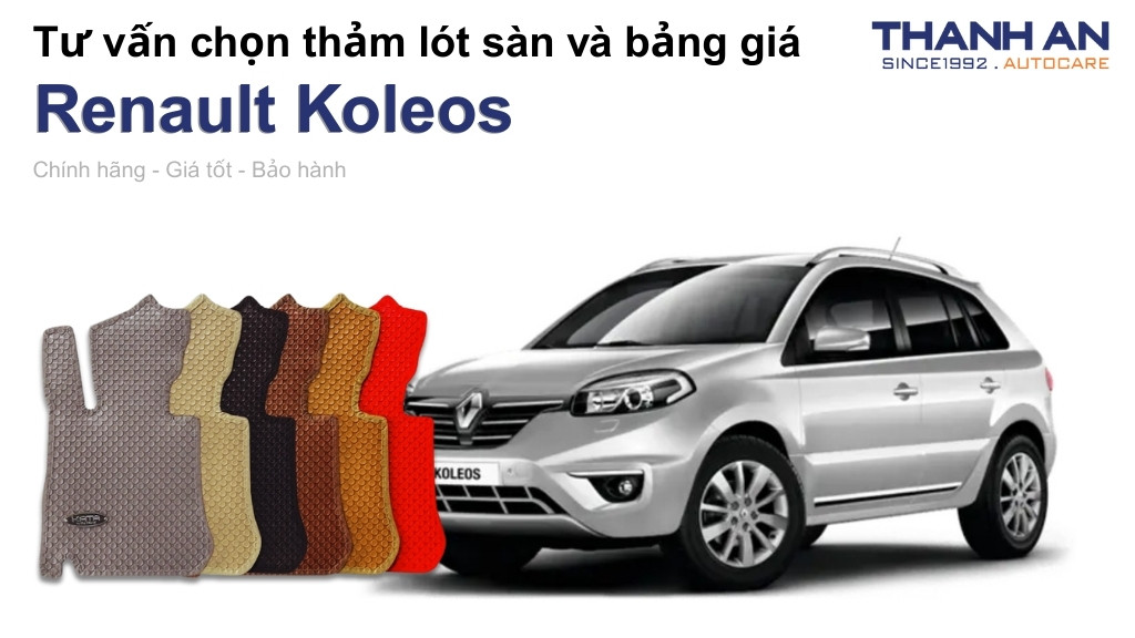Thảm lót sàn xe Renault Koleos loại nào tốt? Bảng giá mới nhất