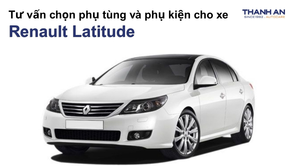 Phụ tùng và phụ kiện xe Renault Latitude