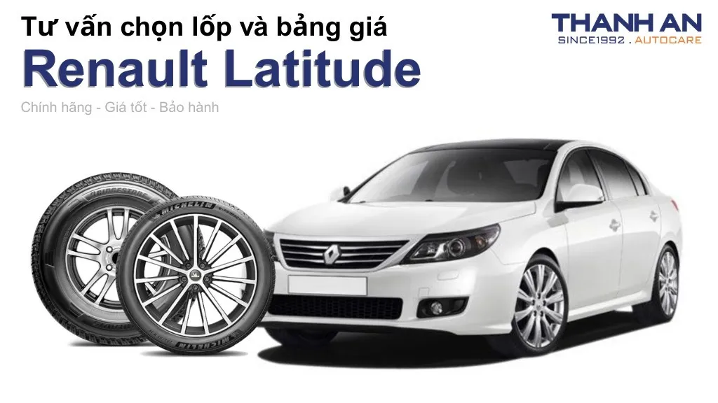 Lốp xe Renault Latitude giá bao nhiêu? Sử dụng các kích thước nào?