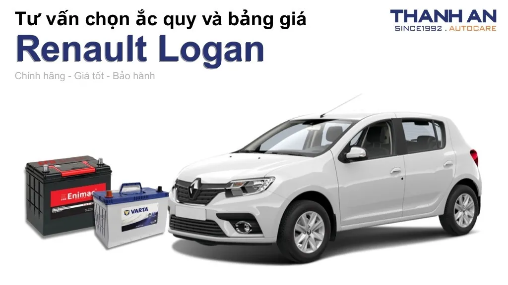Bình ắc quy xe Renault Logan loại nào tốt? Bảng giá mới nhất