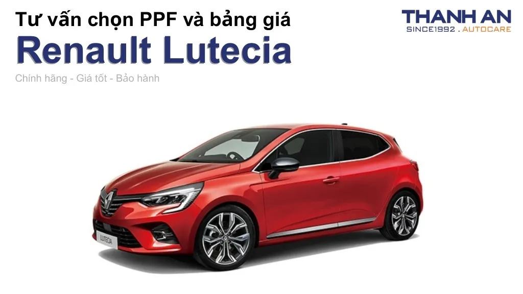 Dán PPF xe Renault Lutecia loại nào tốt? Bảng giá mới nhất