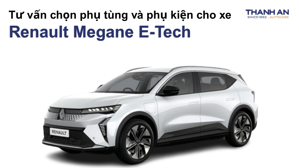 Phụ tùng và phụ kiện xe Renault Megane E-Tech