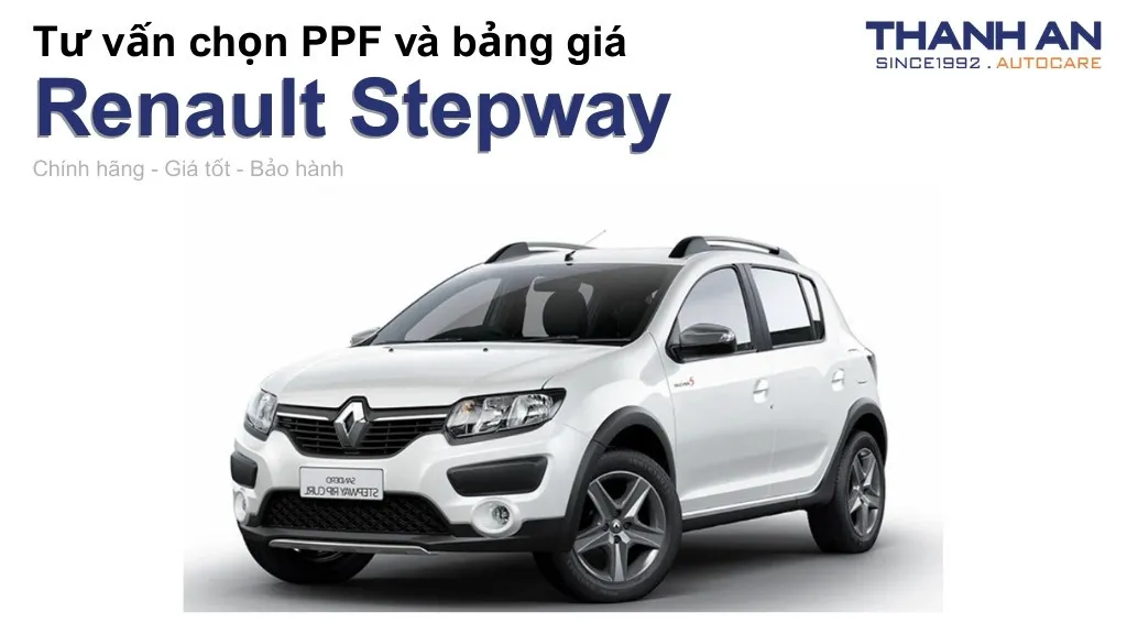 Dán PPF xe Renault Stepway loại nào tốt? Bảng giá mới nhất