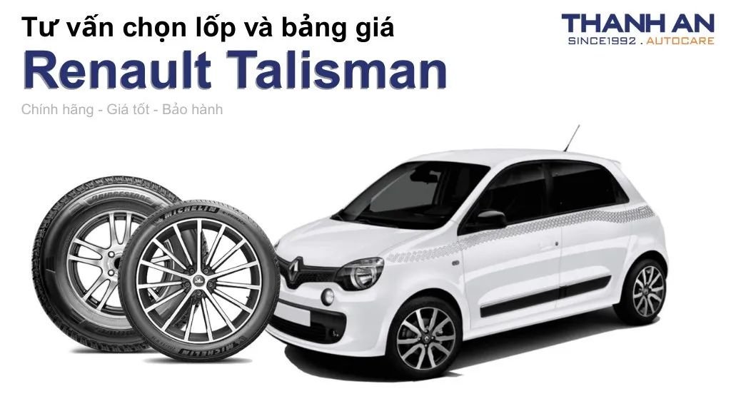 Lốp xe Renault Talisman giá bao nhiêu? Sử dụng các kích thước nào?