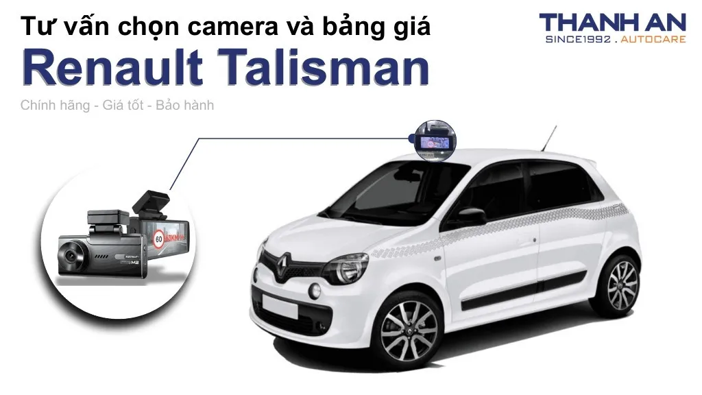 Camera hành trình xe Renault Talisman loại nào tốt? Bảng giá mới nhất