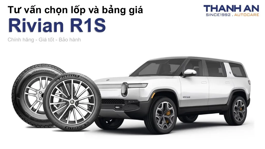 Lốp xe Rivian R1S giá bao nhiêu? Sử dụng các kích thước nào?