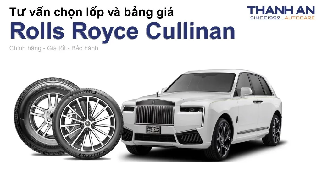 Lốp xe Rolls Royce Cullinan giá bao nhiêu? Sử dụng các kích thước nào?