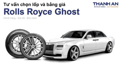 rolls-royce-ghost-nen-thay-lop-gi-chi-phi-bao-nhieu