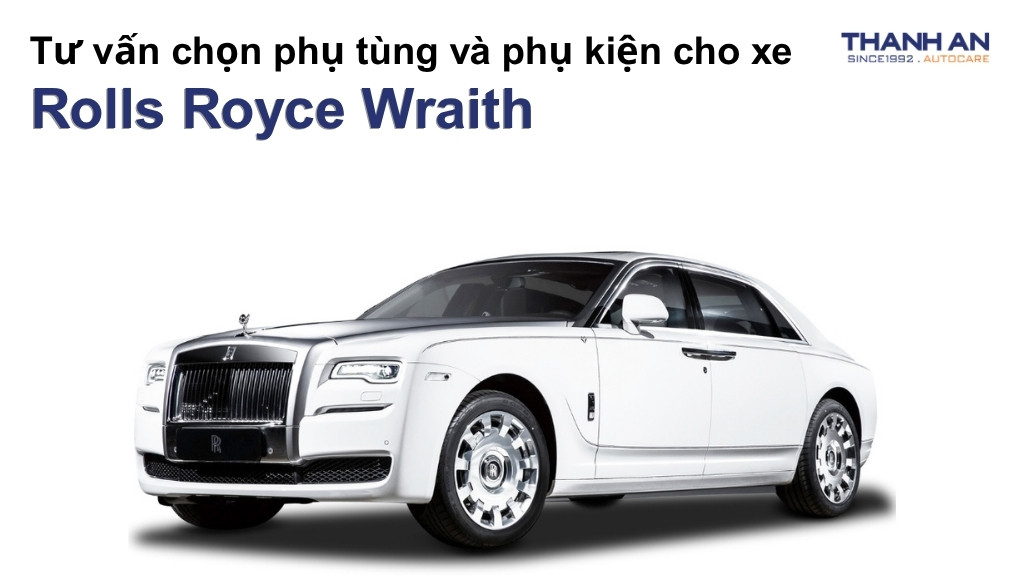 Phụ tùng và phụ kiện xe Rolls Royce Wraith