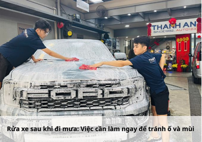 Rửa xe sau khi đi mưa: Việc cần làm ngay để tránh ố và mùi