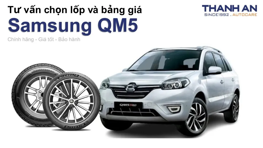Lốp xe Samsung QM5 giá bao nhiêu? Sử dụng các kích thước nào?