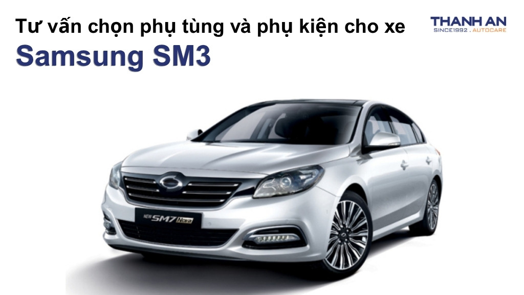 Phụ tùng và phụ kiện xe Samsung SM3