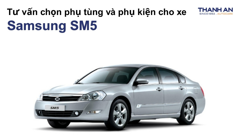 Phụ tùng và phụ kiện xe Samsung SM5