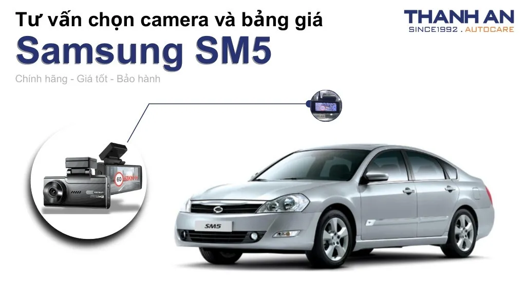 Camera hành trình xe Samsung SM5 loại nào tốt? Bảng giá mới nhất
