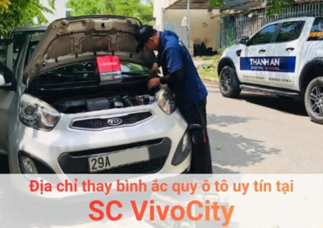 Top 7+ địa chỉ gara thay bình ắc quy ô tô uy tín tại SC VivoCity TPHCM