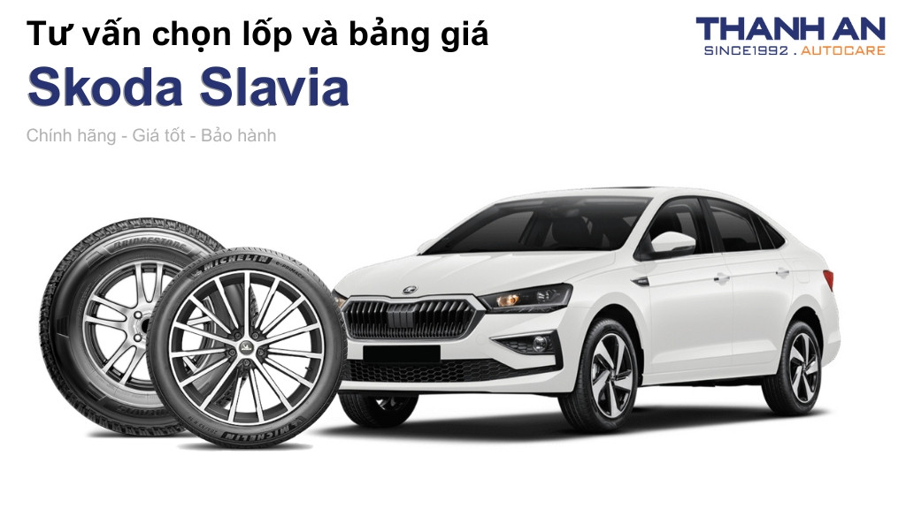 Lốp xe Skoda Slavia giá bao nhiêu? Sử dụng các kích thước nào?