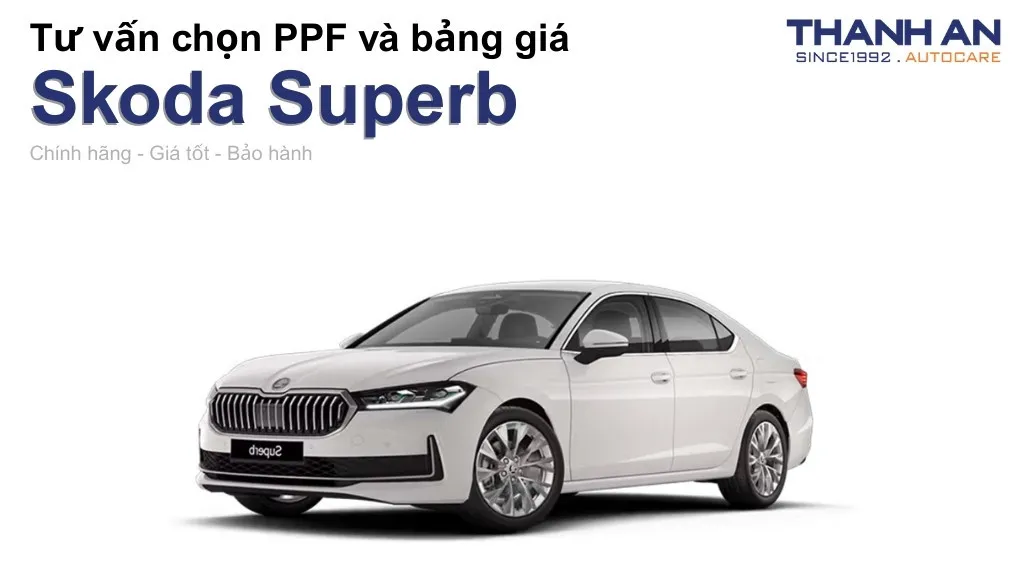 Dán PPF xe Skoda Superb loại nào tốt? Bảng giá mới nhất