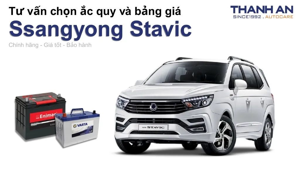 Bình ắc quy xe Ssangyong Stavic loại nào tốt? Bảng giá mới nhất