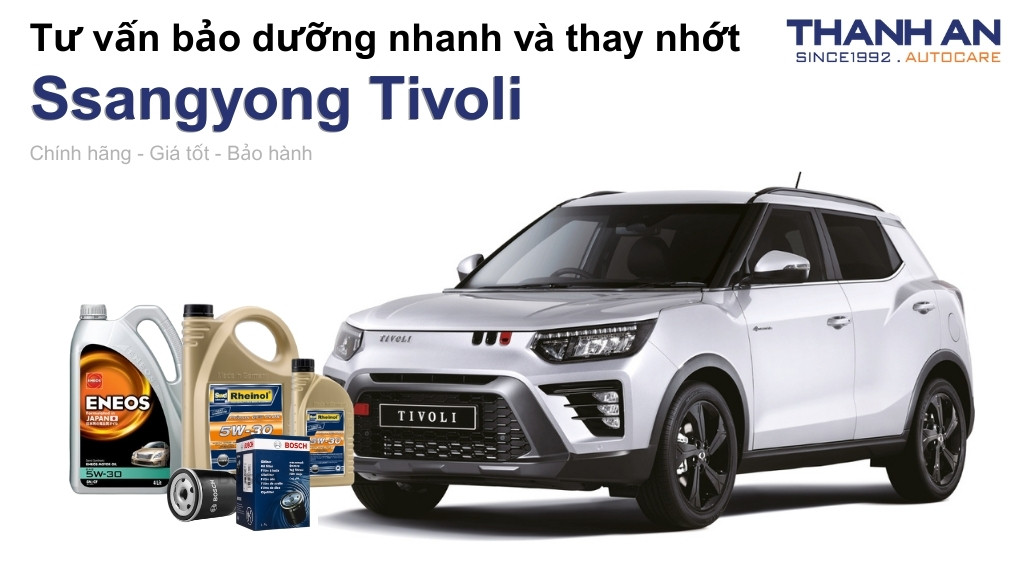 Dầu nhớt xe Ssangyong Tivoli loại nào tốt? Bảng giá mới nhất
