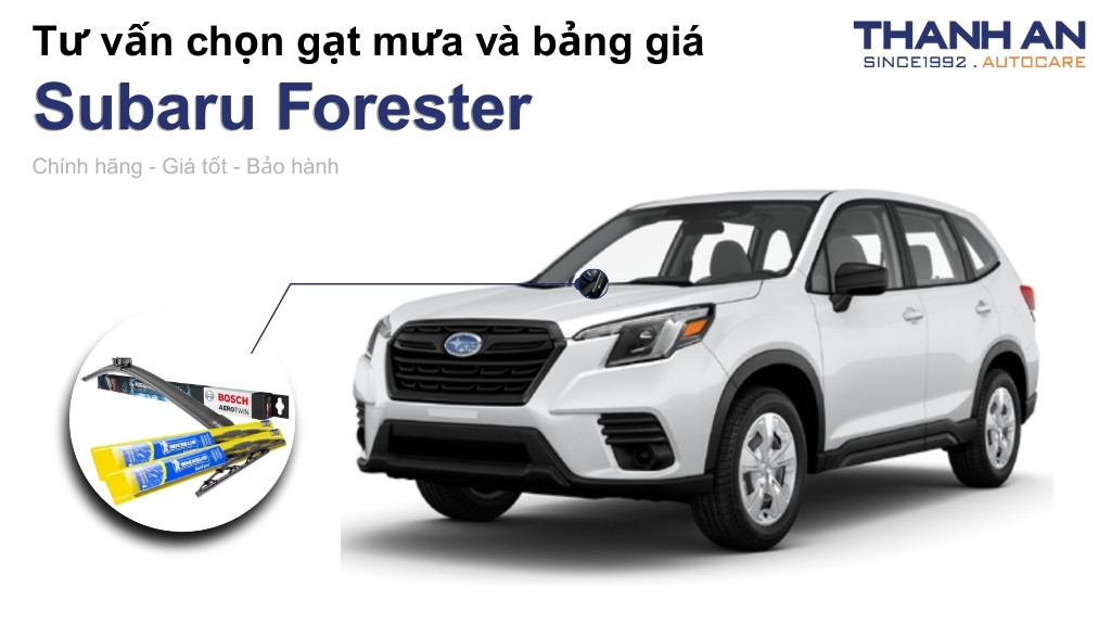 Gạt mưa xe Subaru Forester loại nào tốt? Bảng giá mới nhất