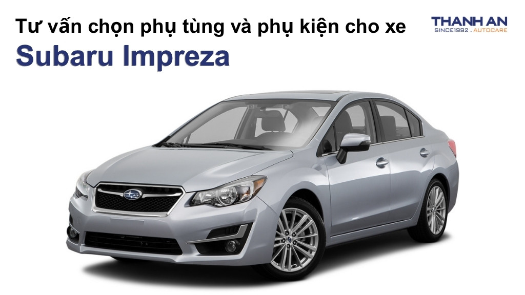 Phụ tùng và phụ kiện xe Subaru Impreza