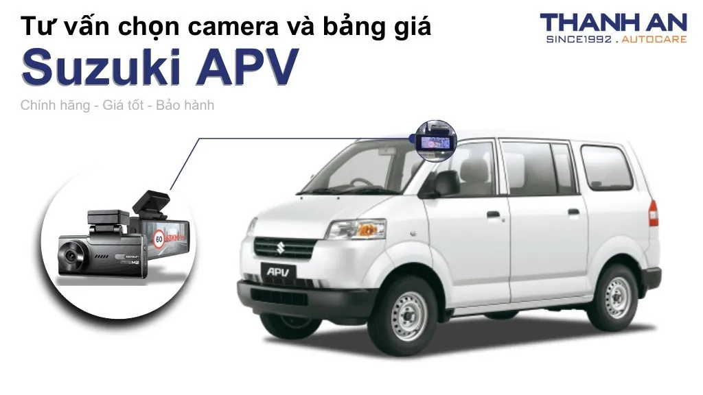 Camera hành trình xe Suzuki APV loại nào tốt? Bảng giá mới nhất