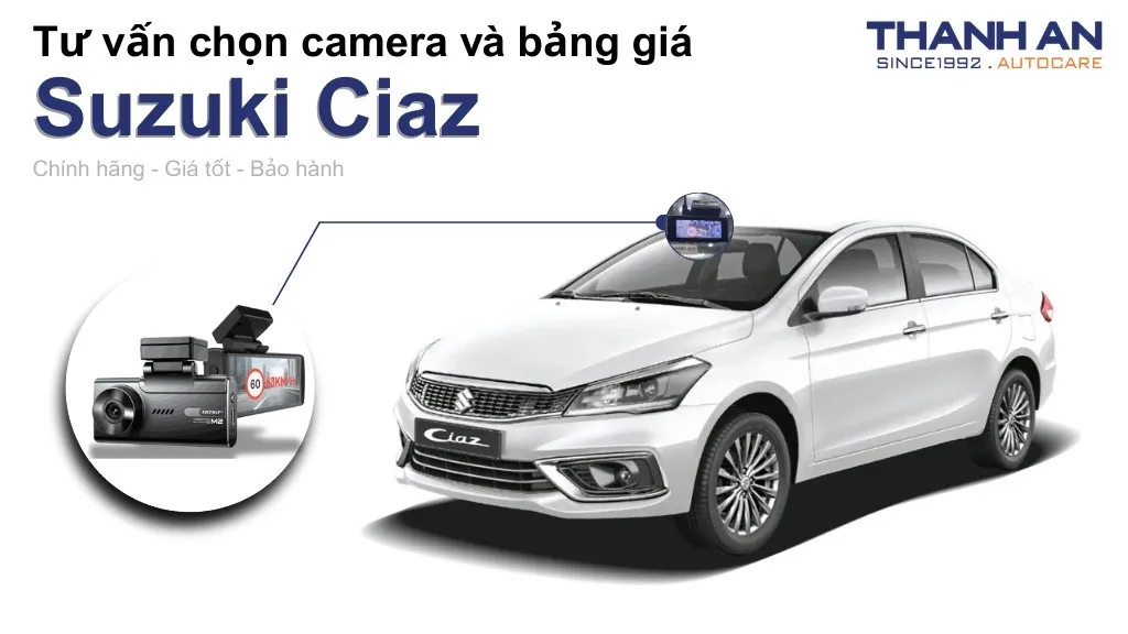 Camera hành trình xe Suzuki Ciaz loại nào tốt? Bảng giá mới nhất
