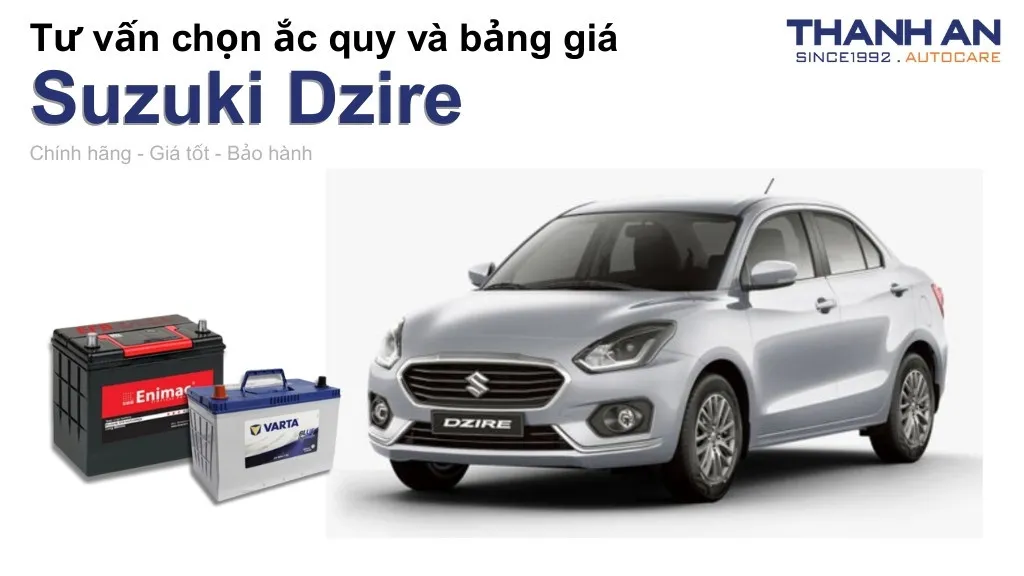 Bình ắc quy xe Suzuki Dzire loại nào tốt? Bảng giá mới nhất