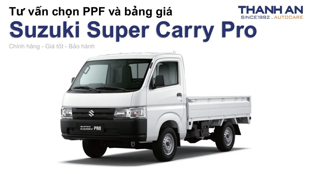 Dán PPF xe Suzuki Super Carry Pro loại nào tốt? Bảng giá mới nhất