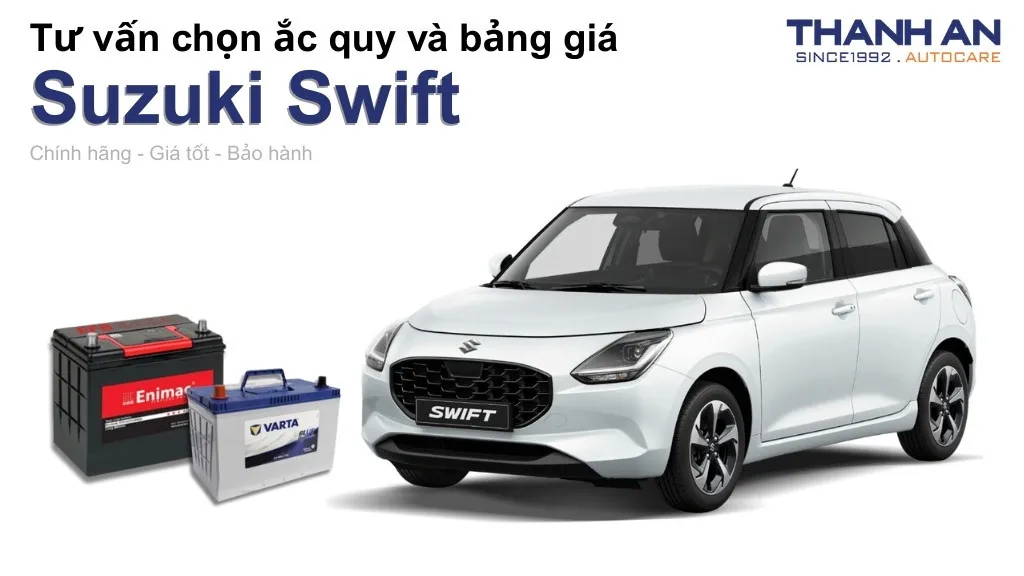 Bình ắc quy xe Suzuki Swift loại nào tốt? Bảng giá mới nhất