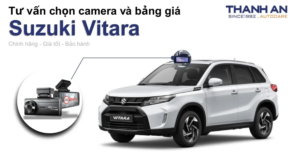 Camera hành trình xe Suzuki Vitara loại nào tốt? Bảng giá mới nhất