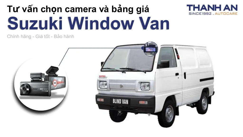 Camera hành trình xe Suzuki Window Van loại nào tốt? Bảng giá mới nhất
