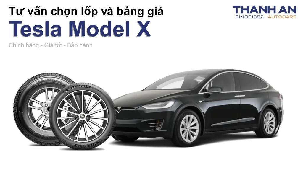 Lốp xe Tesla Model X giá bao nhiêu? Sử dụng các kích thước nào?