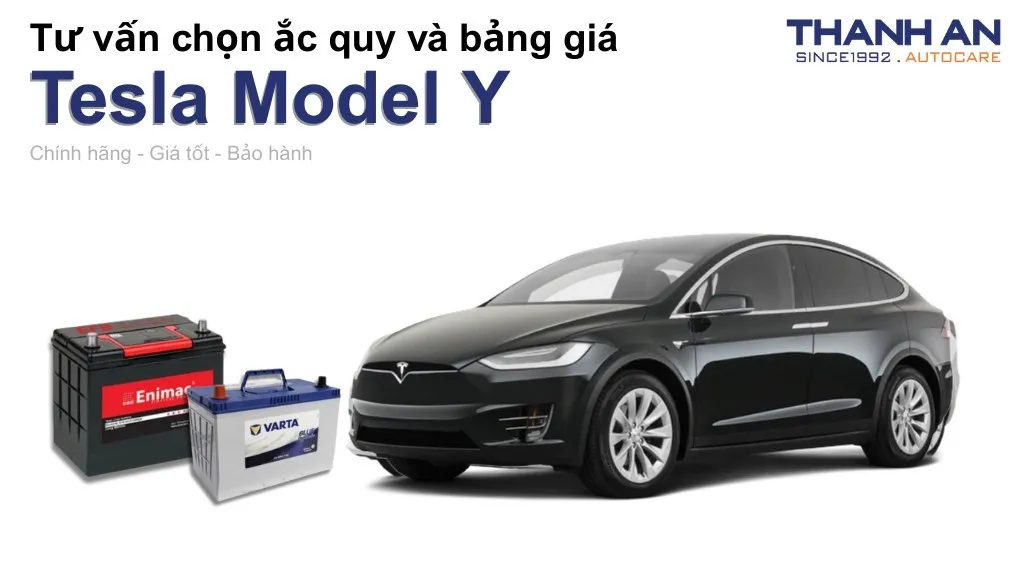 Bình ắc quy xe Tesla Model Y loại nào tốt? Bảng giá mới nhất