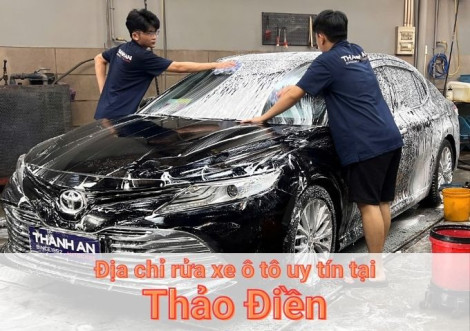 Top 7+ địa chỉ trung tâm rửa xe ô tô uy tín tại Thảo Điền TPHCM