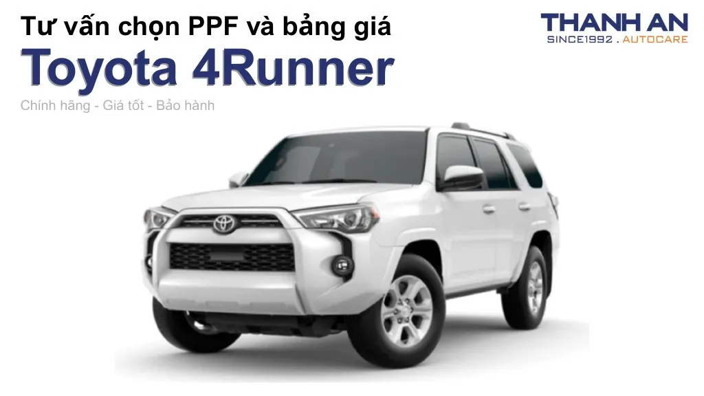Dán PPF xe Toyota 4Runner loại nào tốt? Bảng giá mới nhất