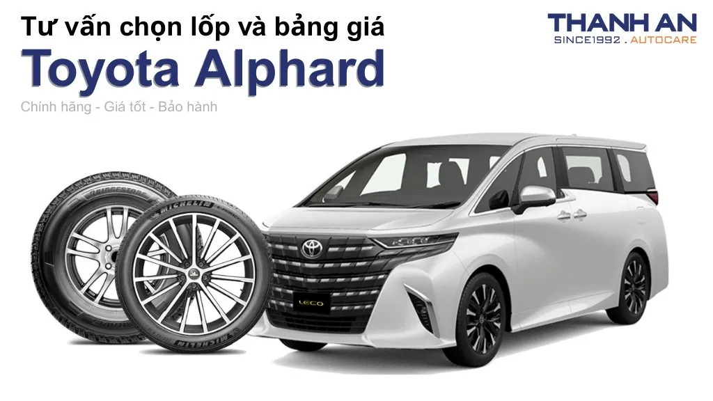 Lốp xe Toyota Alphard giá bao nhiêu? Sử dụng các kích thước nào?