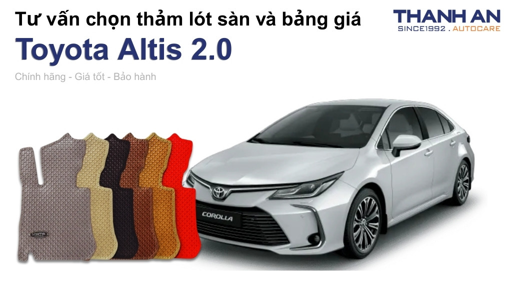 Thảm lót sàn xe Toyota Altis 2.0 loại nào tốt? Bảng giá mới nhất