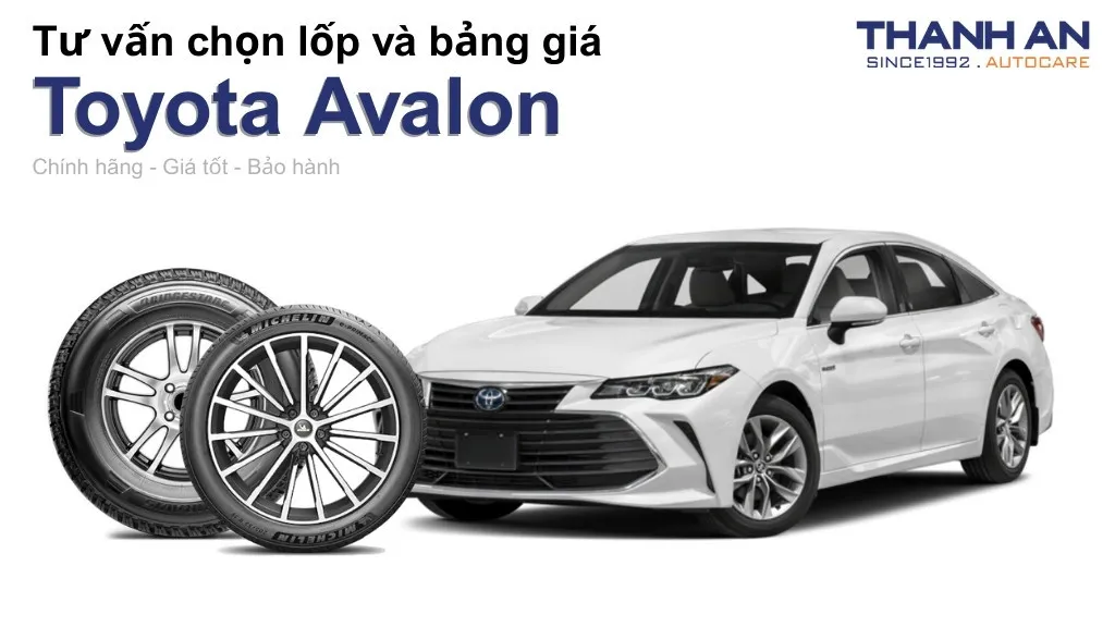 Lốp xe Toyota Avalon giá bao nhiêu? Sử dụng các kích thước nào?
