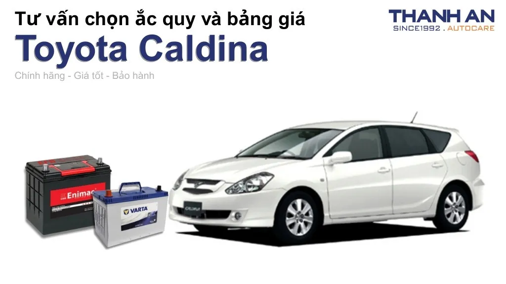 Bình ắc quy xe Toyota Caldina loại nào tốt? Bảng giá mới nhất