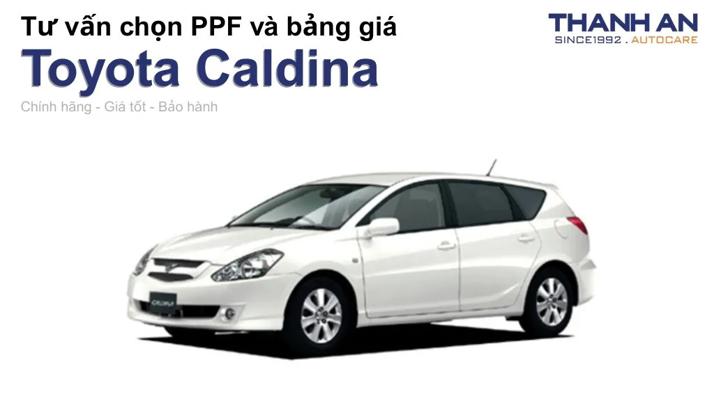 Dán PPF xe Toyota Caldina loại nào tốt? Bảng giá mới nhất