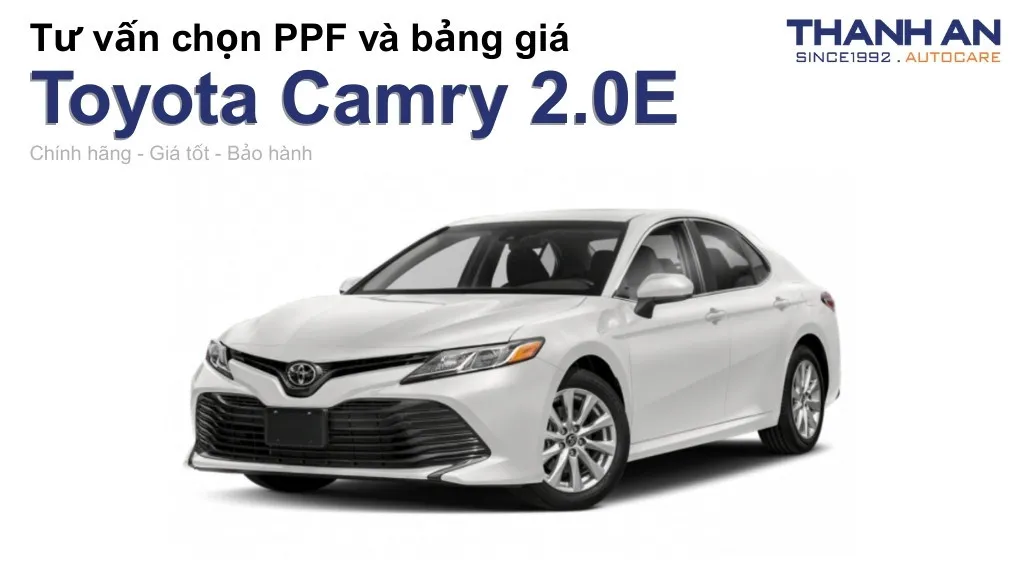 Dán PPF xe Toyota Camry 2.0E loại nào tốt? Bảng giá mới nhất