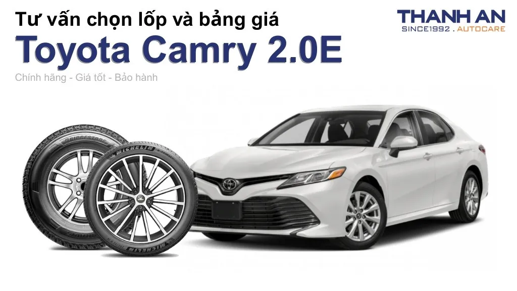 Lốp xe Toyota Camry 2.0E giá bao nhiêu? Sử dụng các kích thước nào?