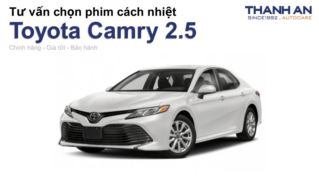 Dán phim cách nhiệt xe Toyota Camry 2.5 loại nào tốt? Bảng giá mới nhất