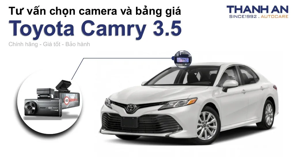 Camera hành trình xe Toyota Camry 3.5 loại nào tốt? Bảng giá mới nhất