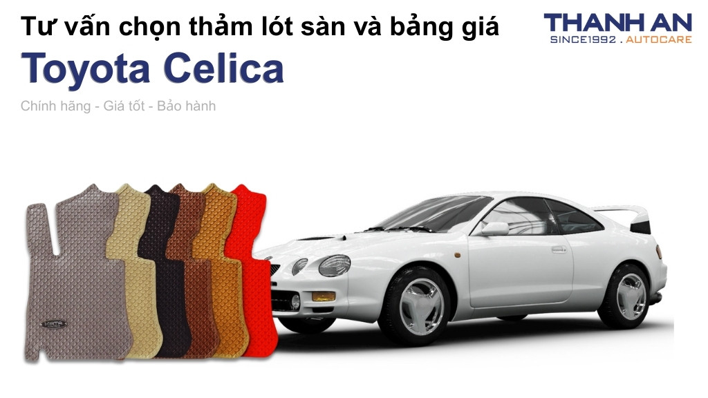 Thảm lót sàn xe Toyota Celica loại nào tốt? Bảng giá mới nhất