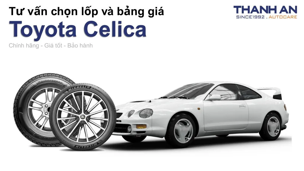 Lốp xe Toyota Celica giá bao nhiêu? Sử dụng các kích thước nào?